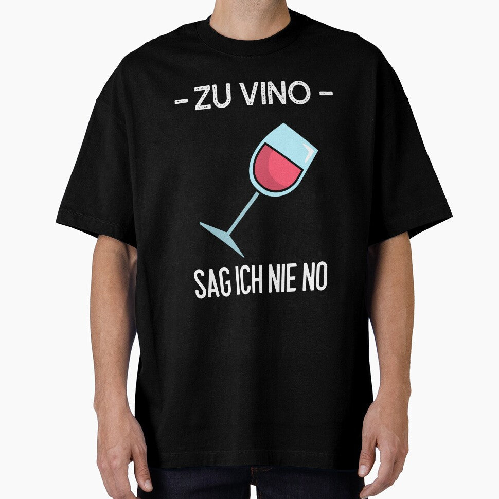 Zu vino sag ich nie no bf by max-art-lvl Unisex T-shirt, Sweatshirt, Hoodie, Long Sleeve Tee - T-Shirt, Sweatshirt, Hoodie