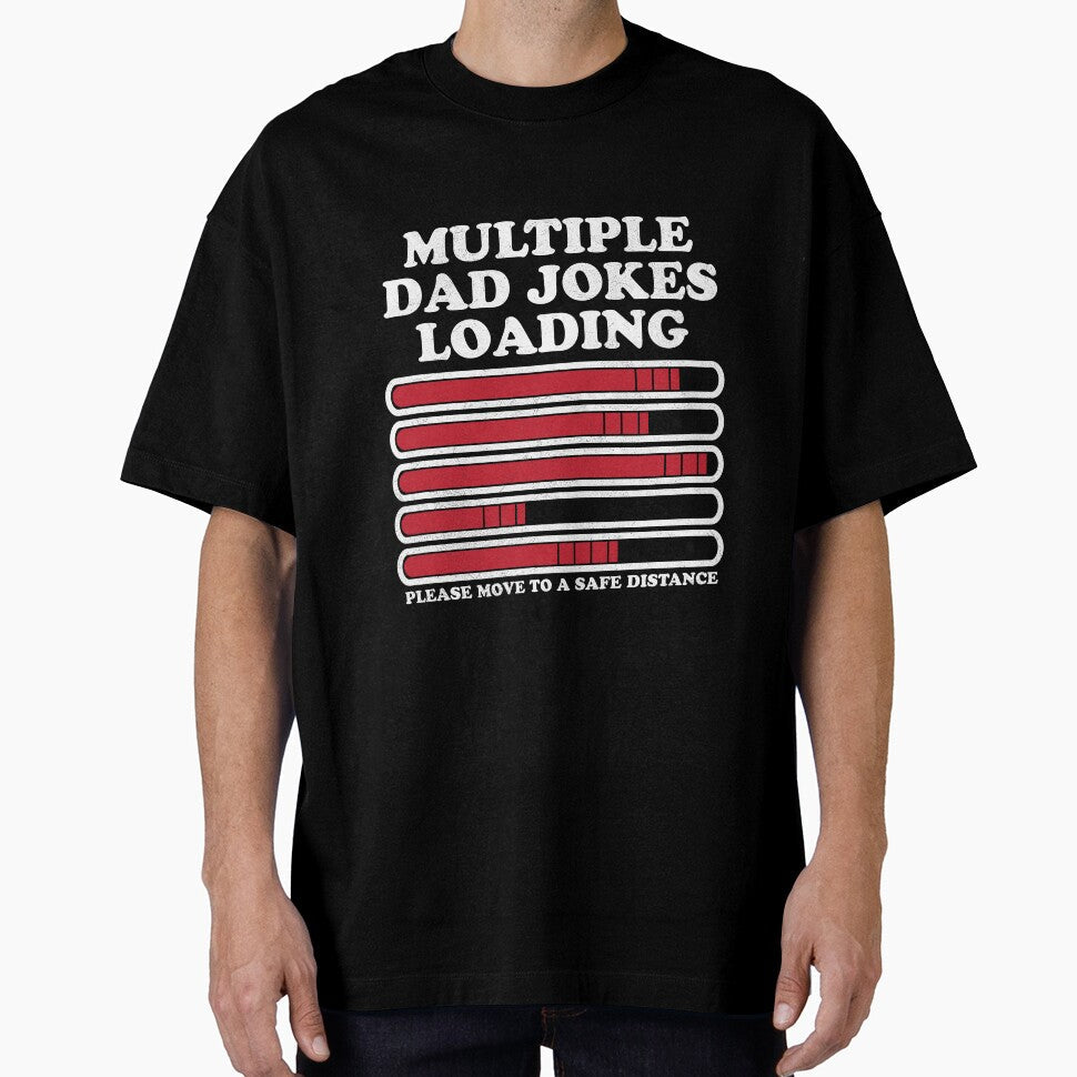Dad Joke Loading Funny Multiple Warning by d247 Unisex T-shirt, Sweatshirt, Hoodie, Long Sleeve Tee - T-Shirt, Sweatshirt, Hoodie