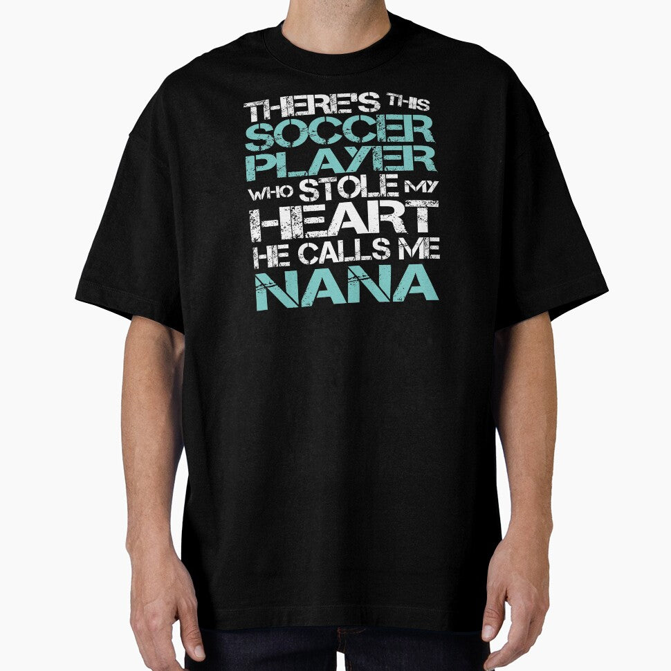 Theres Soccer Player Stole My Heart He Calls Me Nana graphic by nikkidawn74 Unisex T-shirt, Sweatshirt, Hoodie, Long Sleeve Tee - T-Shirt, Sweatshirt, Hoodie