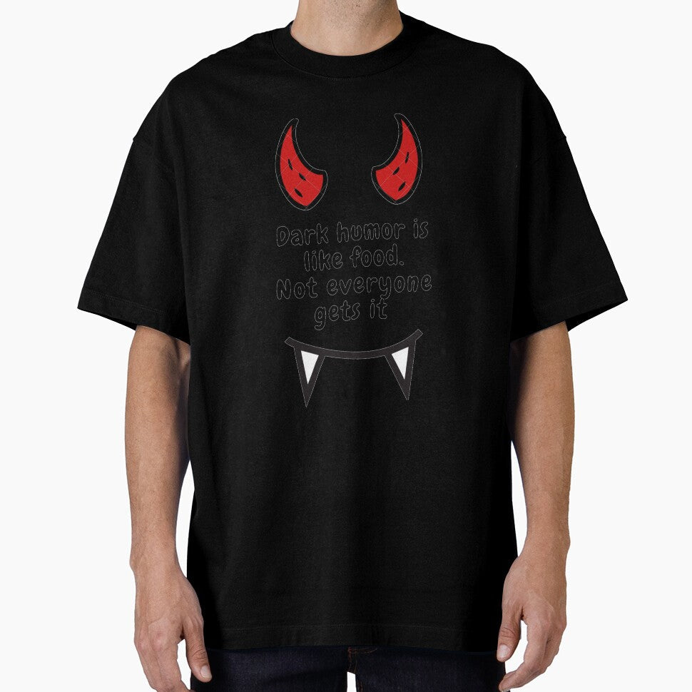Copy of dark humor is like food not everyone gets it sarcastic quote [DH7] by HIPNOTIZAR  CRAFTS - T-Shirt, Sweatshirt, Hoodie