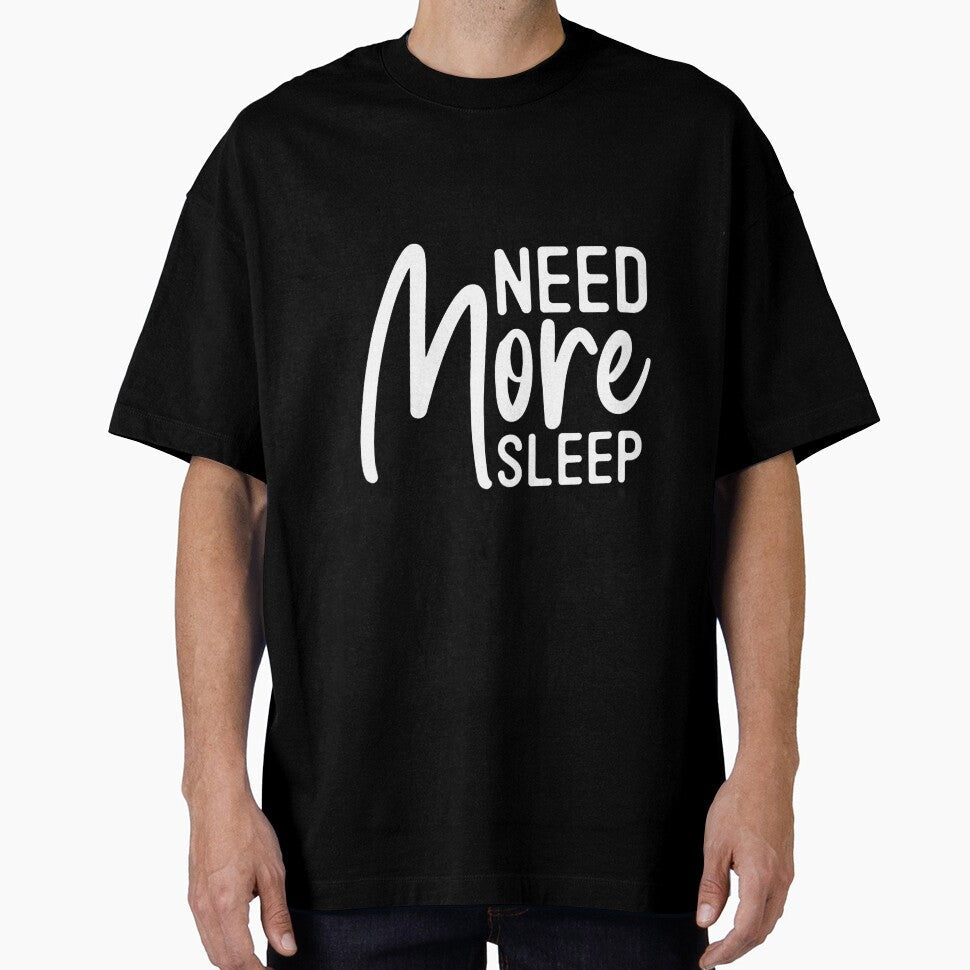 Need More Sleep by murkyswamp Unisex T-shirt, Sweatshirt, Hoodie, Long Sleeve Tee - T-Shirt, Sweatshirt, Hoodie