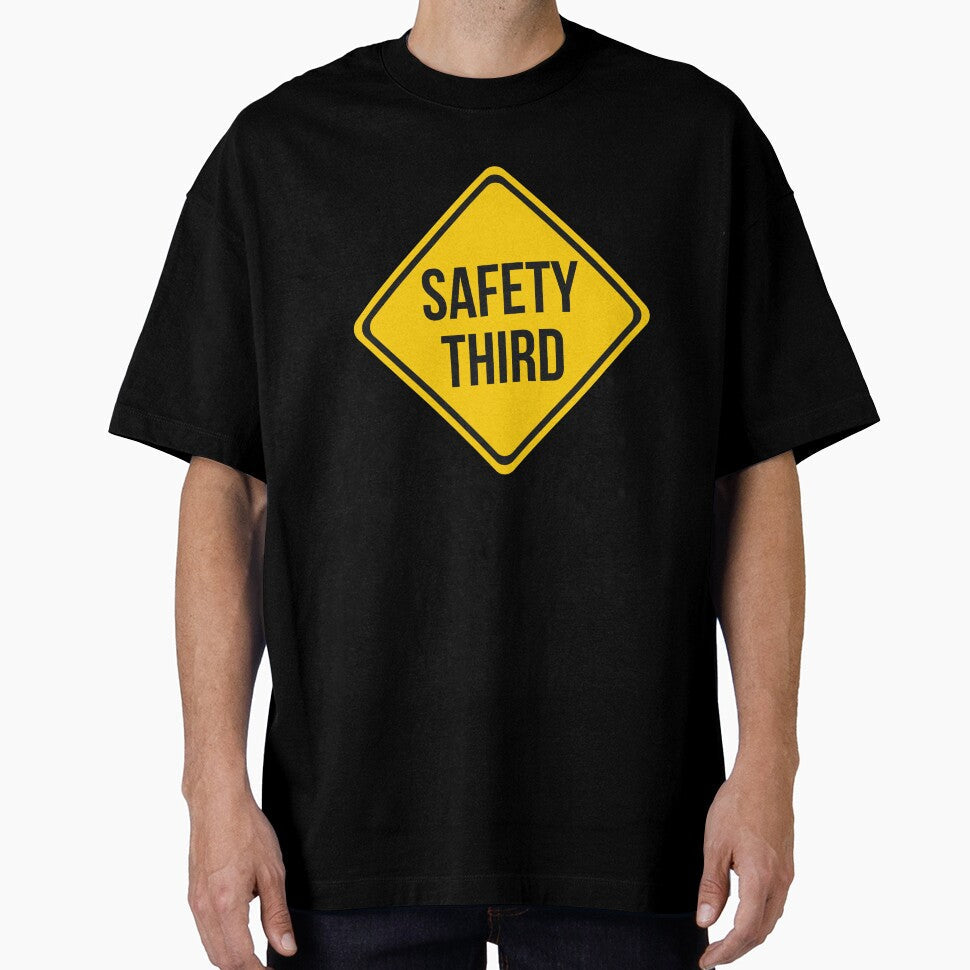 Safety Third Road Sign Joke by RedYolk Unisex T-shirt, Sweatshirt, Hoodie, Long Sleeve Tee - T-Shirt, Sweatshirt, Hoodie