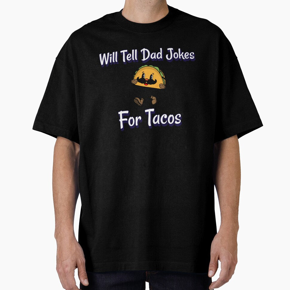 Will Tell Dad Jokes For Tacos by RandisTees Unisex T-shirt, Sweatshirt, Hoodie, Long Sleeve Tee - T-Shirt, Sweatshirt, Hoodie