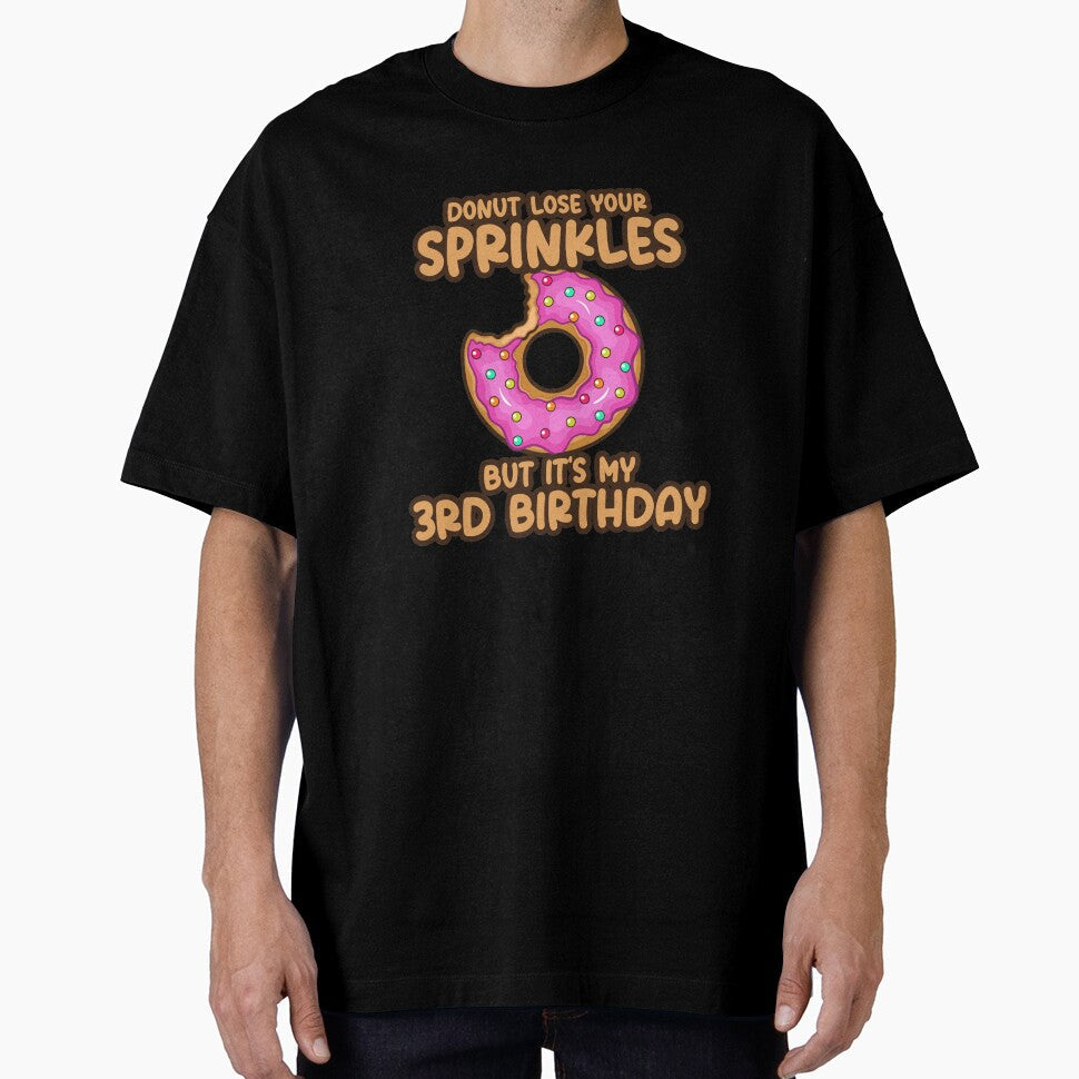 Donut Lose Your Sprinkles 3rd Birthday by SwankyFine Unisex T-shirt, Sweatshirt, Hoodie, Long Sleeve Tee - T-Shirt, Sweatshirt, Hoodie