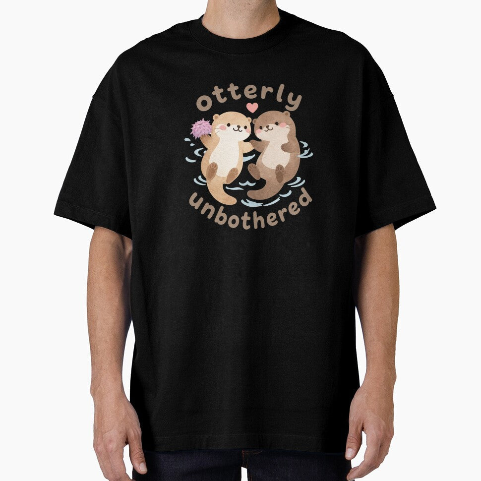 otterly unbothered by ChewyLemon Unisex T-shirt, Sweatshirt, Hoodie, Long Sleeve Tee - T-Shirt, Sweatshirt, Hoodie