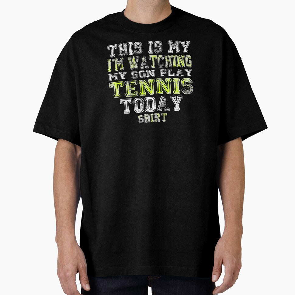 This Is My I'm Watching Son Play Tennis Today product print by nikkidawn74 Unisex T-shirt, Sweatshirt, Hoodie, Long Sleeve Tee - T-Shirt, Sweatshirt, Hoodie