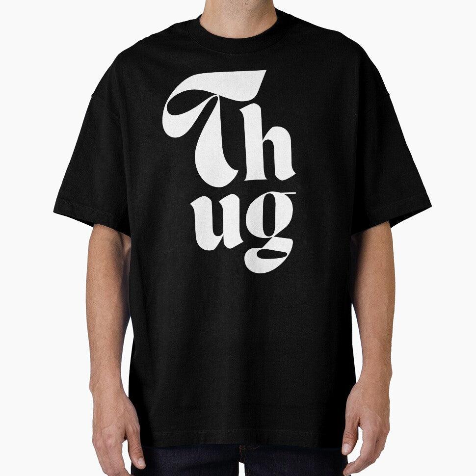 Thug - A casual daily wear by arorpalak Unisex T-shirt, Sweatshirt, Hoodie, Long Sleeve Tee - T-Shirt, Sweatshirt, Hoodie