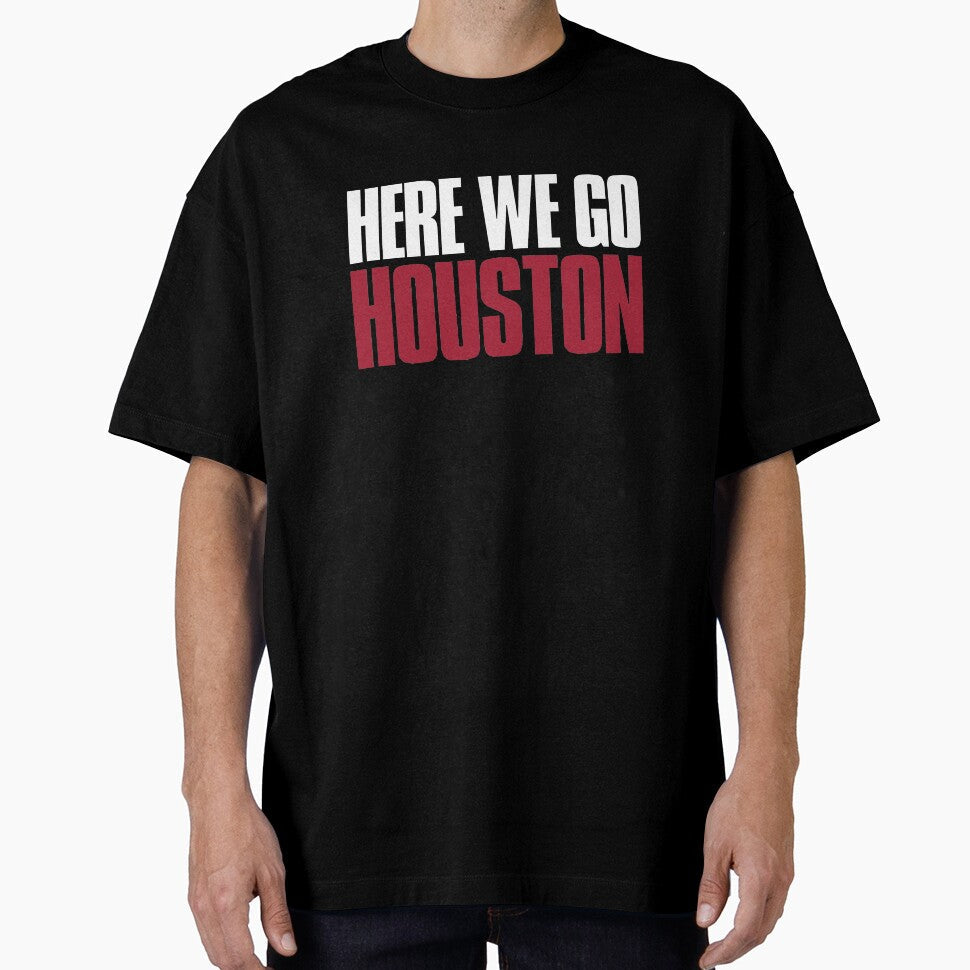 Here we go Houston Fan by elhefe Unisex T-shirt, Sweatshirt, Hoodie, Long Sleeve Tee - T-Shirt, Sweatshirt, Hoodie
