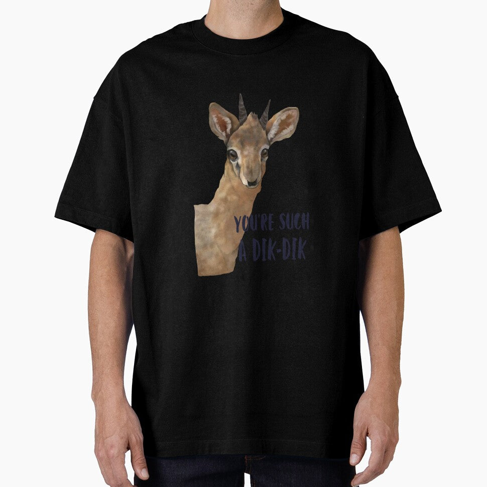 You're Such A Dik-Dik by PokeJade Unisex T-shirt, Sweatshirt, Hoodie, Long Sleeve Tee - T-Shirt, Sweatshirt, Hoodie