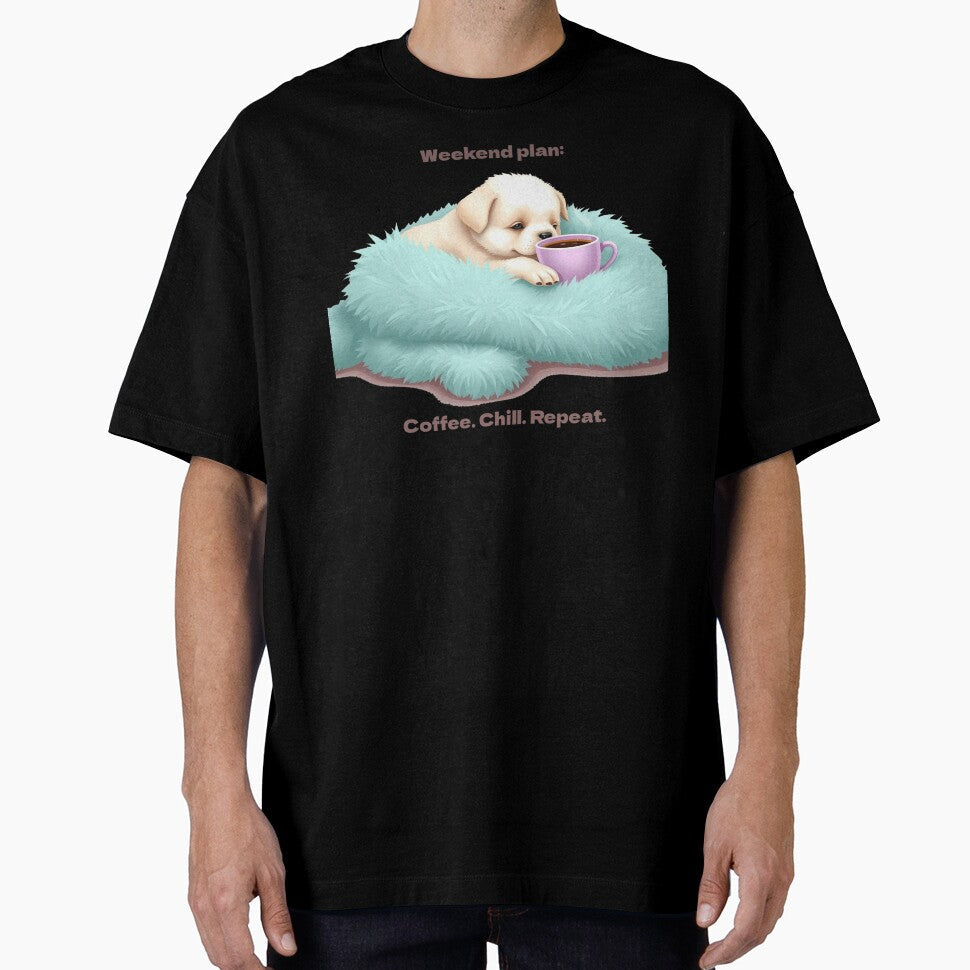 Weekend Plan: Coffee, Chill, Repeat  Cozy Puppy Vibes by AngelDesign0922 Unisex T-shirt, Sweatshirt, Hoodie, Long Sleeve Tee - T-Shirt, Sweatshirt, Hoodie
