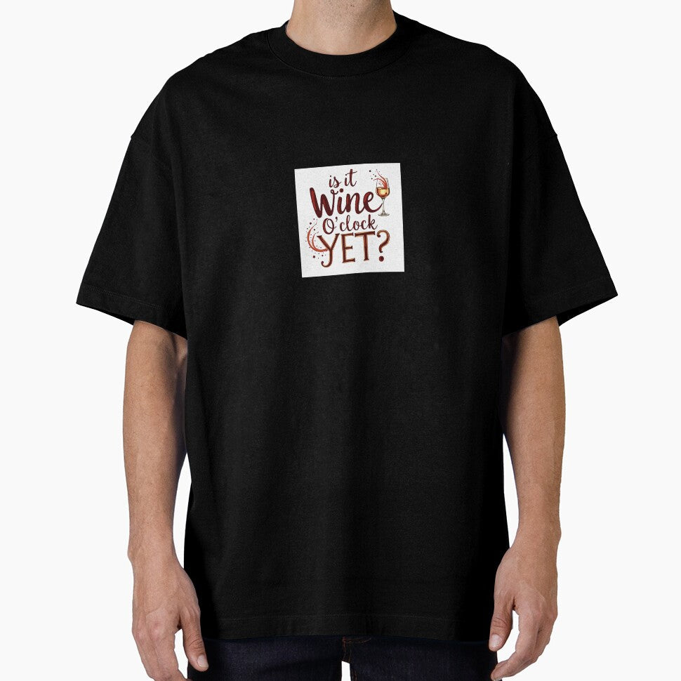 Is It Wine O'Clock Yet? by GaricDrawsob Unisex T-shirt, Sweatshirt, Hoodie, Long Sleeve Tee - T-Shirt, Sweatshirt, Hoodie