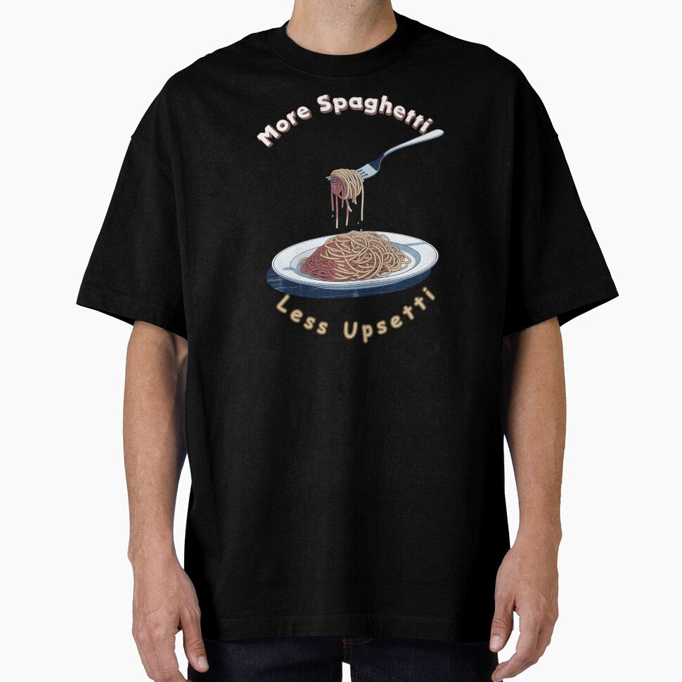 More Spaghetti Less Upsetti by MyBeautyArt Unisex T-shirt, Sweatshirt, Hoodie, Long Sleeve Tee - T-Shirt, Sweatshirt, Hoodie