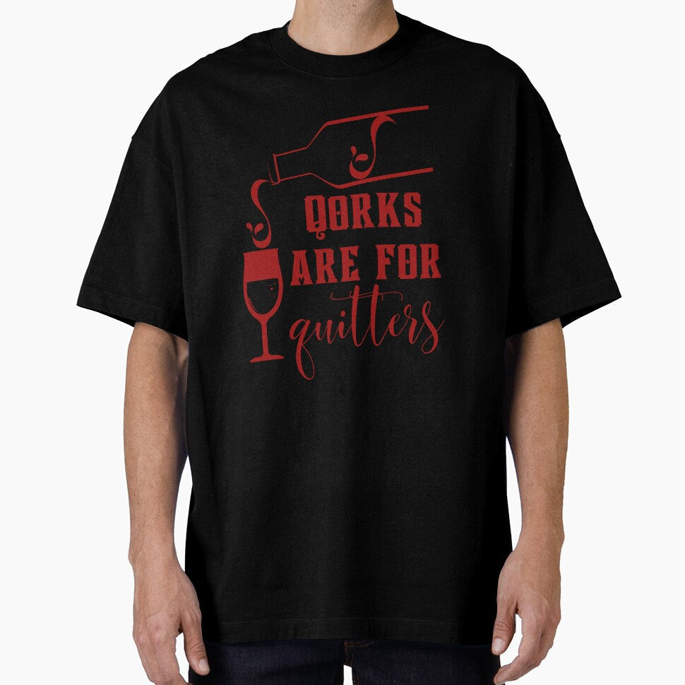 Qorks Are For quitters by Beeroclock Unisex T-shirt, Sweatshirt, Hoodie, Long Sleeve Tee - T-Shirt, Sweatshirt, Hoodie
