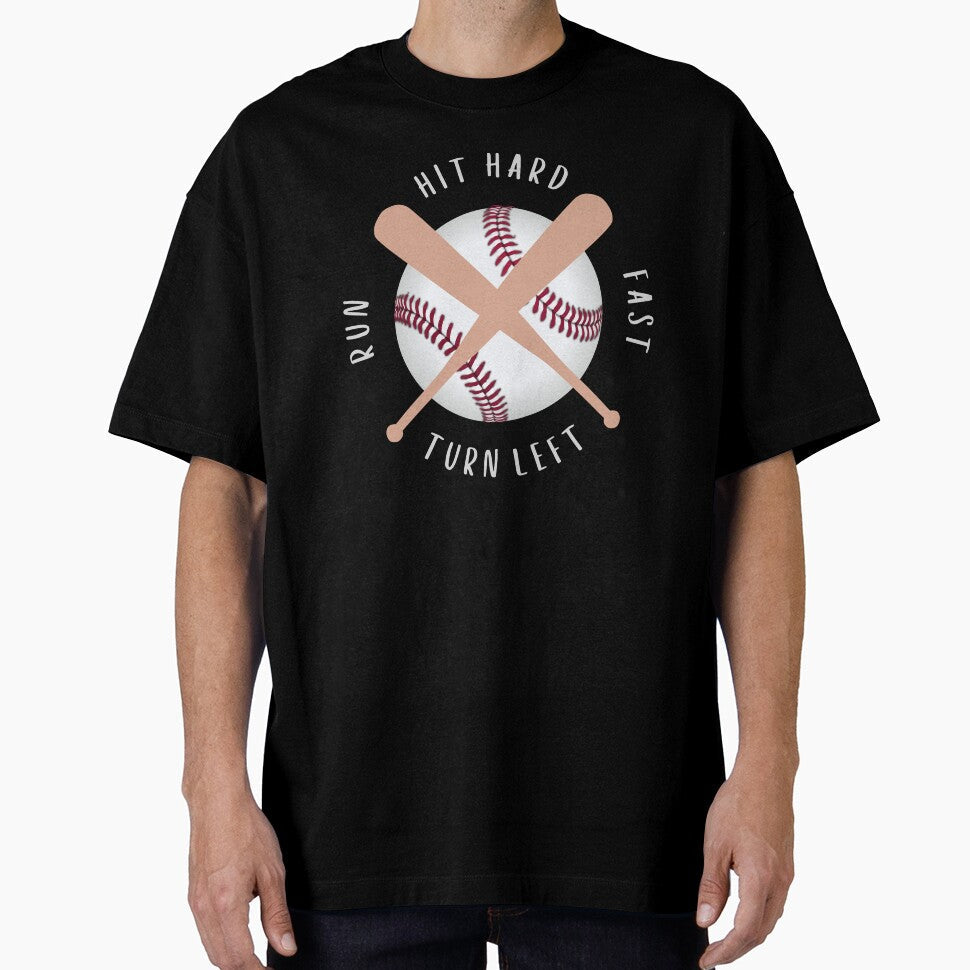 Hit Hard Run Fast Turn Left Baseball by ozdilh Unisex T-shirt, Sweatshirt, Hoodie, Long Sleeve Tee - T-Shirt, Sweatshirt, Hoodie