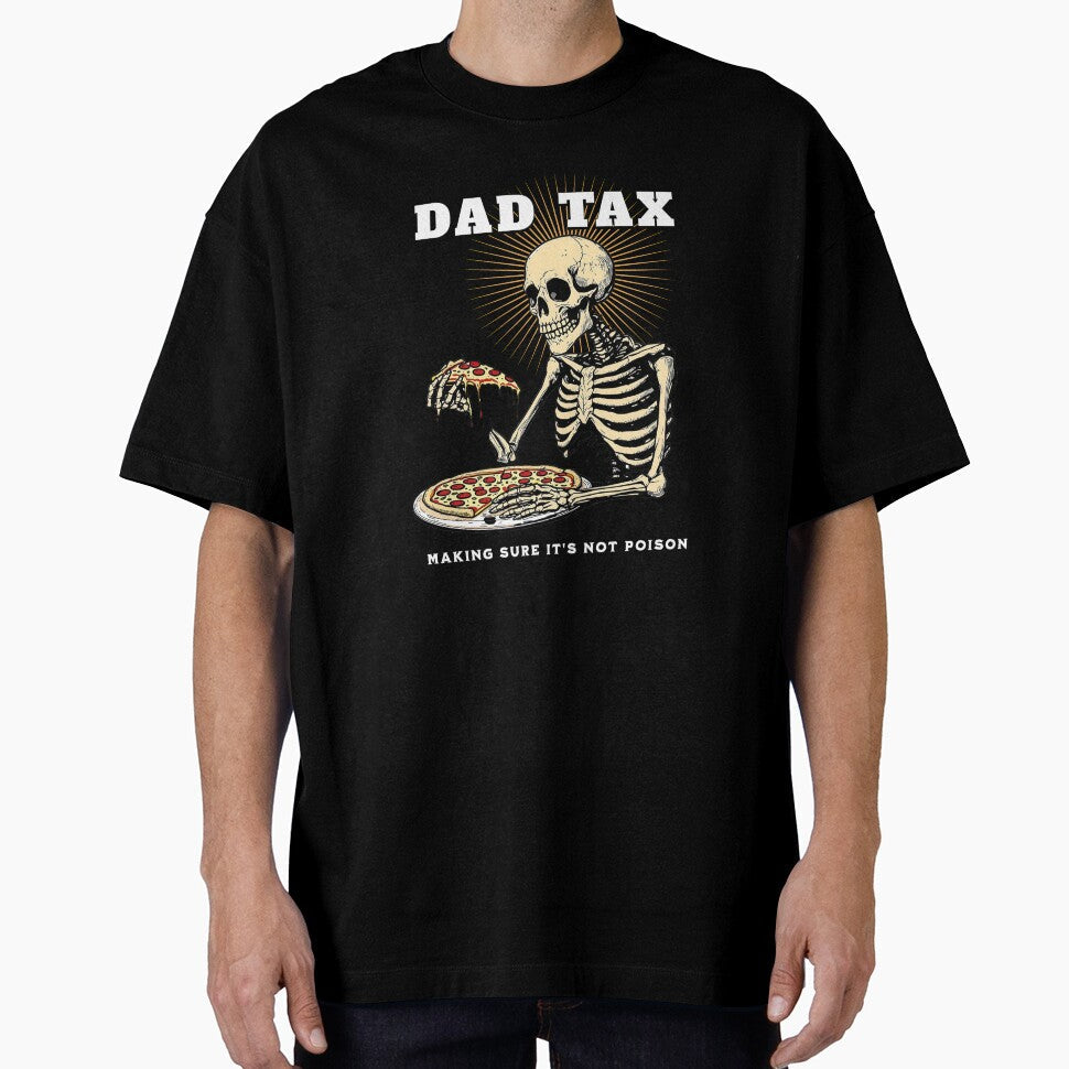 Dad Tax by PullixArt Unisex T-shirt, Sweatshirt, Hoodie, Long Sleeve Tee - T-Shirt, Sweatshirt, Hoodie