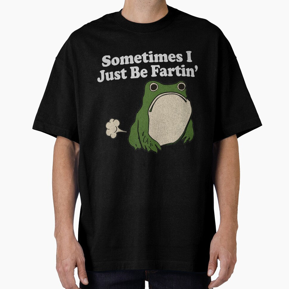 sometimes i just be fartin by turkey1200 Unisex T-shirt, Sweatshirt, Hoodie, Long Sleeve Tee - T-Shirt, Sweatshirt, Hoodie