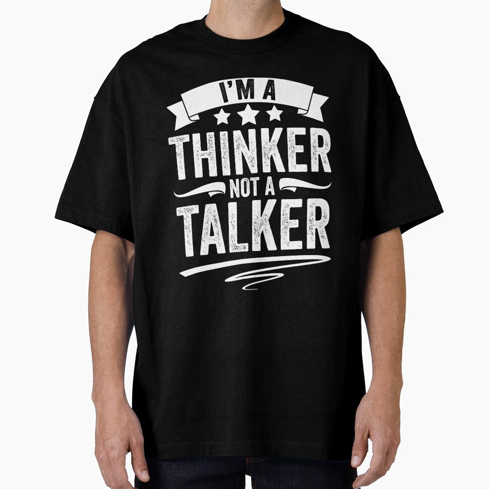 Funny Introverted Personality I Am A Thinker Not A Talker by Nessshirts Unisex T-shirt, Sweatshirt, Hoodie, Long Sleeve Tee - T-Shirt, Sweatshirt, Hoodie