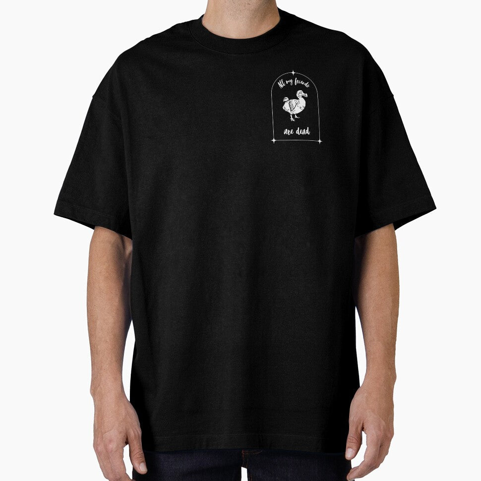 All my friends are dead. Dark Humor :) The Dodo :o by Khamuliane Unisex T-shirt, Sweatshirt, Hoodie, Long Sleeve Tee - T-Shirt, Sweatshirt, Hoodie