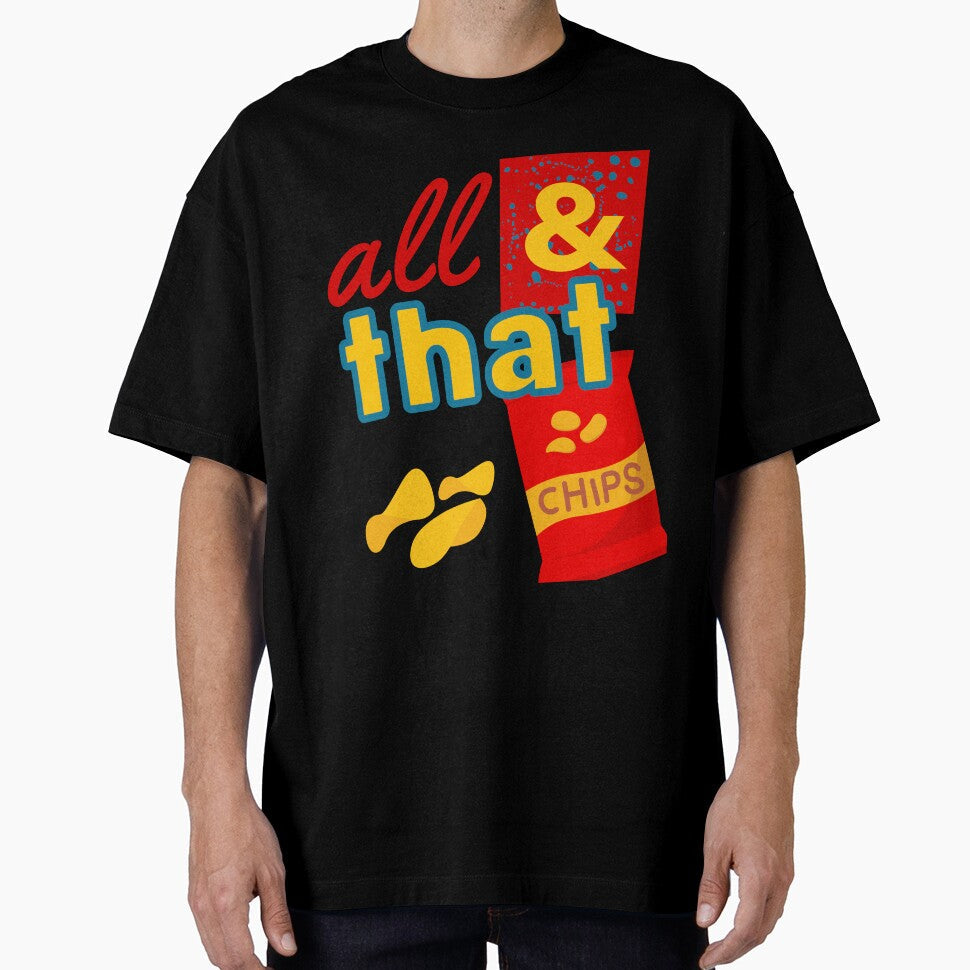 All That and a bag of chips 90s by Wearablepsa Unisex T-shirt, Sweatshirt, Hoodie, Long Sleeve Tee - T-Shirt, Sweatshirt, Hoodie