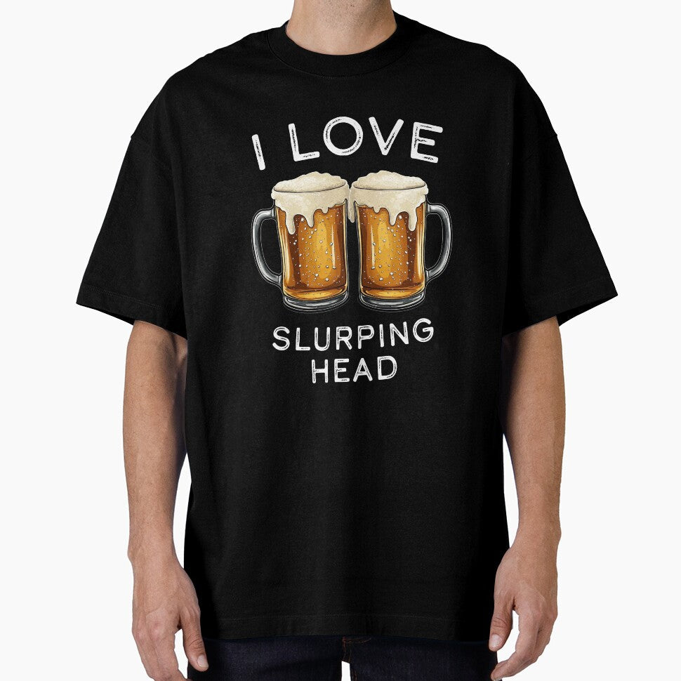 I love slurping head - Beer lover by Random Tees Unisex T-shirt, Sweatshirt, Hoodie, Long Sleeve Tee - T-Shirt, Sweatshirt, Hoodie