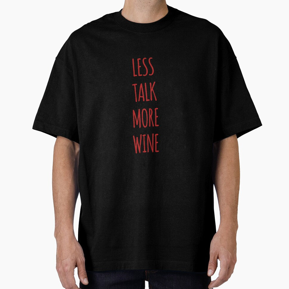 Less talk more wine by Andersong Unisex T-shirt, Sweatshirt, Hoodie, Long Sleeve Tee - T-Shirt, Sweatshirt, Hoodie