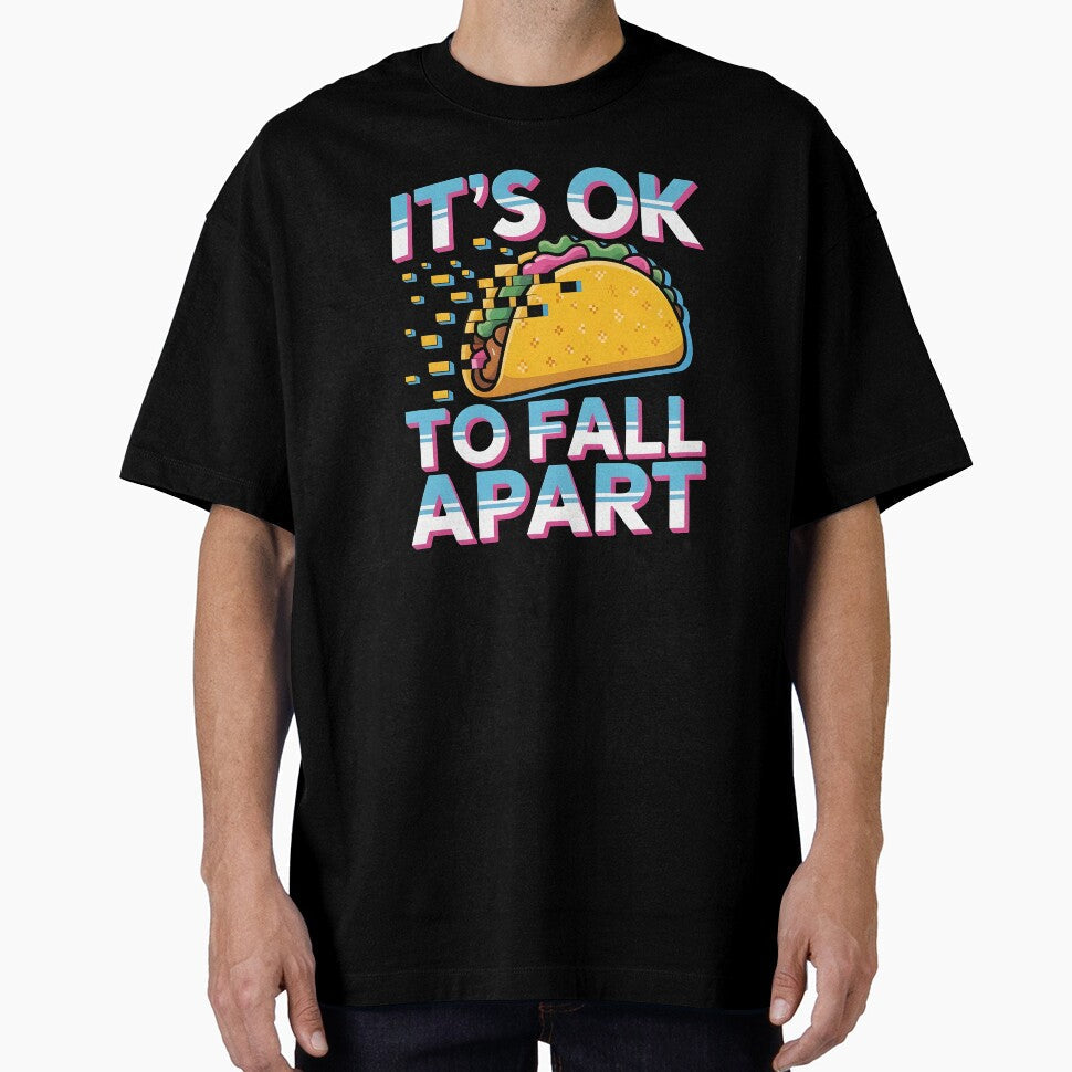 It's Ok to Fall Apart Taco  Cute Taco Humor Mental Health by Redgiant87x Unisex T-shirt, Sweatshirt, Hoodie, Long Sleeve Tee - T-Shirt, Sweatshirt, Hoodie