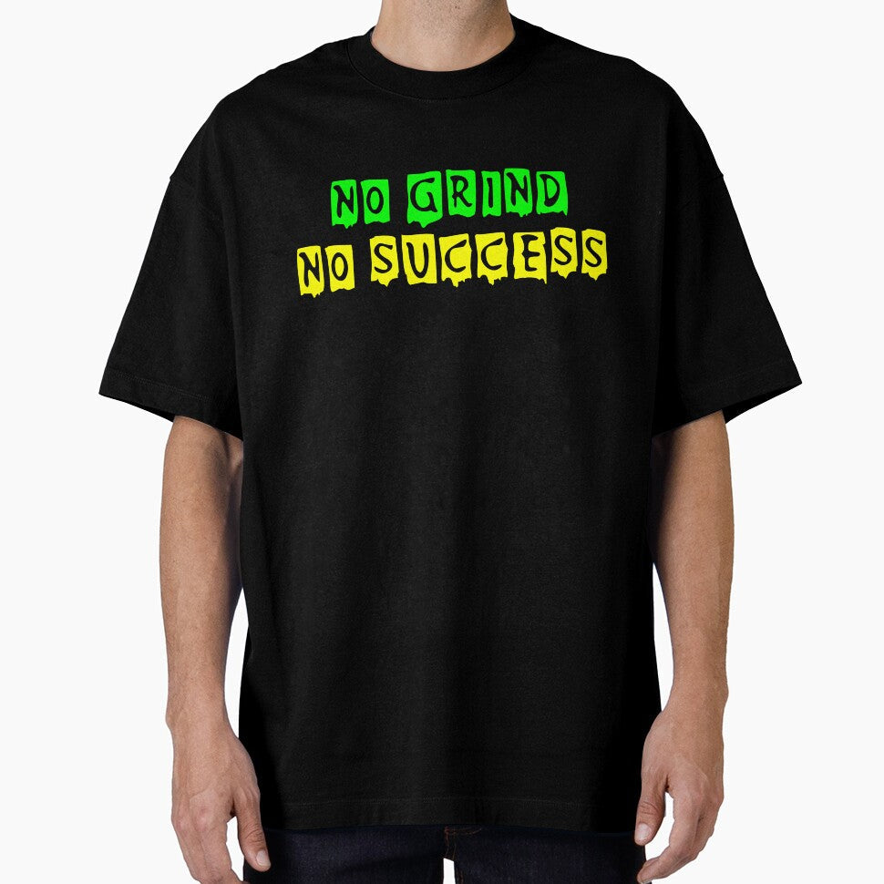 No Grind No Success by TheAlphaU Unisex T-shirt, Sweatshirt, Hoodie, Long Sleeve Tee - T-Shirt, Sweatshirt, Hoodie
