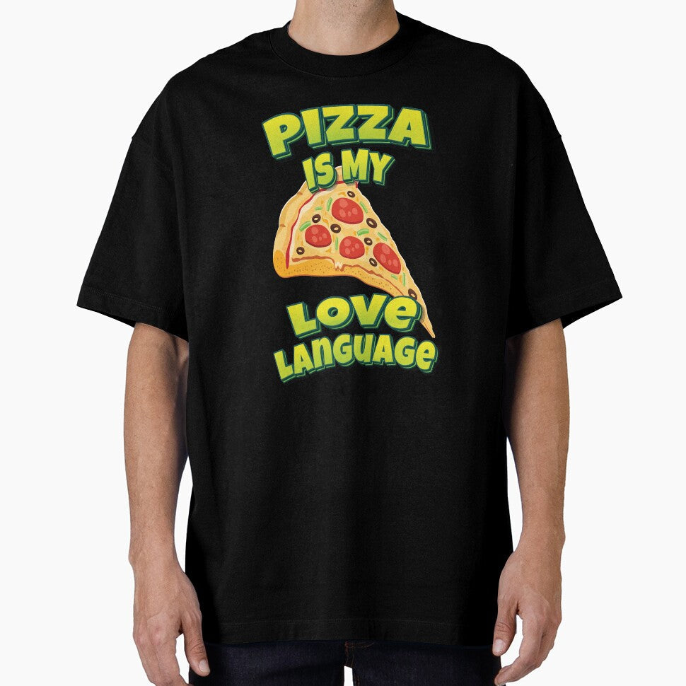 Pizza Is My Love Language by FiveNiches Unisex T-shirt, Sweatshirt, Hoodie, Long Sleeve Tee - T-Shirt, Sweatshirt, Hoodie