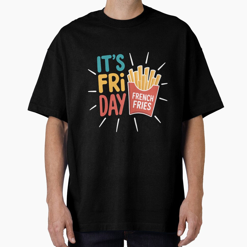 It's Fry Day French Fries Fast Food Fan by SapfireStuArt Unisex T-shirt, Sweatshirt, Hoodie, Long Sleeve Tee - T-Shirt, Sweatshirt, Hoodie