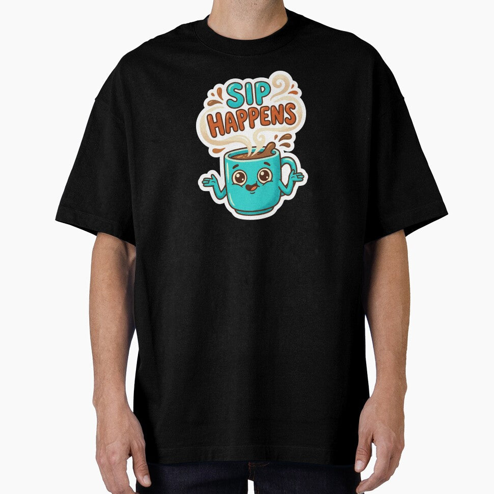 Sip Happens Funny Cute Coffee Mug by Sketchlegacy Unisex T-shirt, Sweatshirt, Hoodie, Long Sleeve Tee - T-Shirt, Sweatshirt, Hoodie