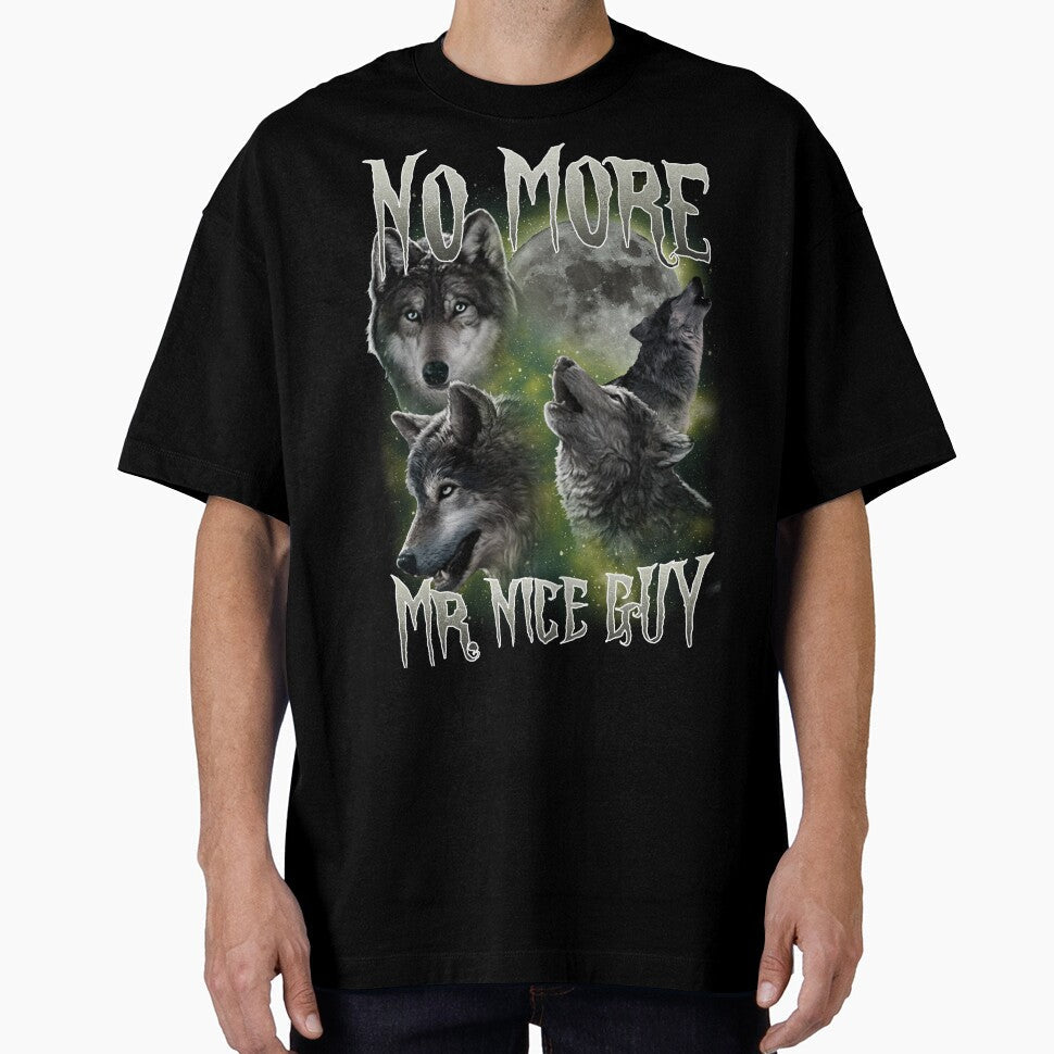 No More Mr Nice Guy Funny Wolves Meme by MemishDesign Unisex T-shirt, Sweatshirt, Hoodie, Long Sleeve Tee - T-Shirt, Sweatshirt, Hoodie