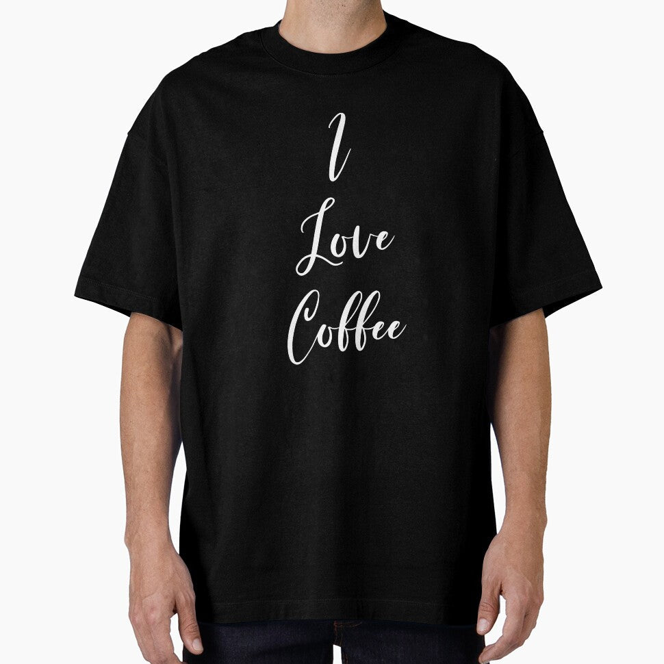 I Love Coffee - Coffee - Coffee Lover Gift - Funny Coffee - Coffee Lover - Coffee Gifts - Coffee Addict by Rainwater Merch - T-Shirt, Sweatshirt, Hoodie