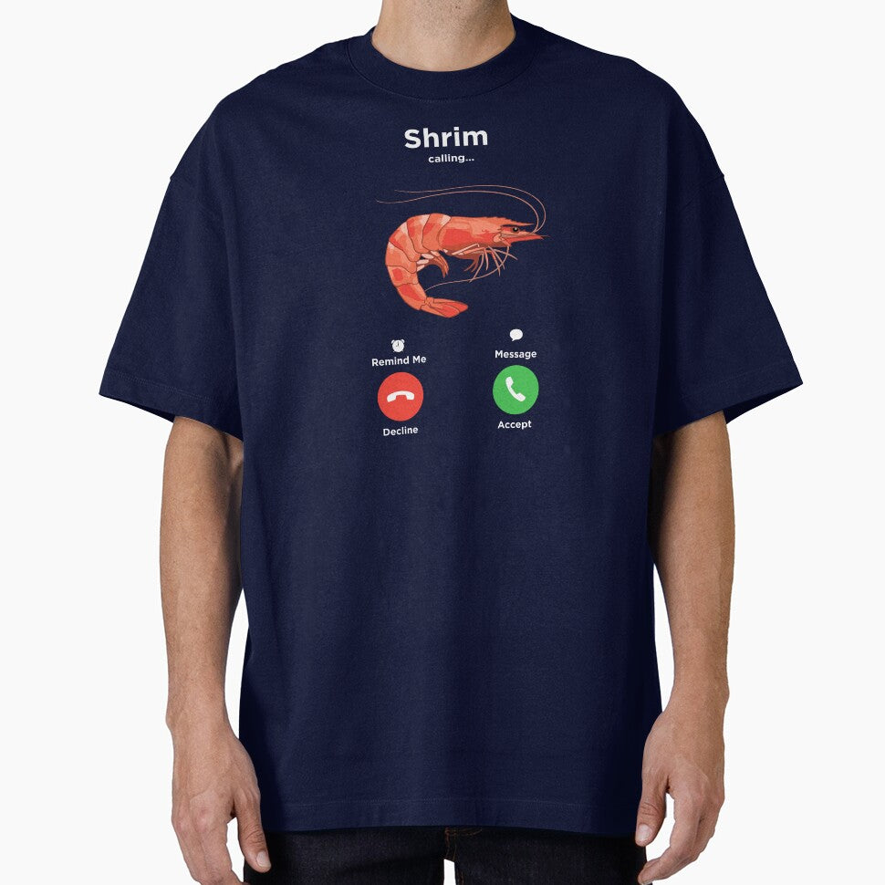 Funny Shrimp Meme Shrim Is Calling Food Pun by alenaz Unisex T-shirt, Sweatshirt, Hoodie, Long Sleeve Tee - T-Shirt, Sweatshirt, Hoodie