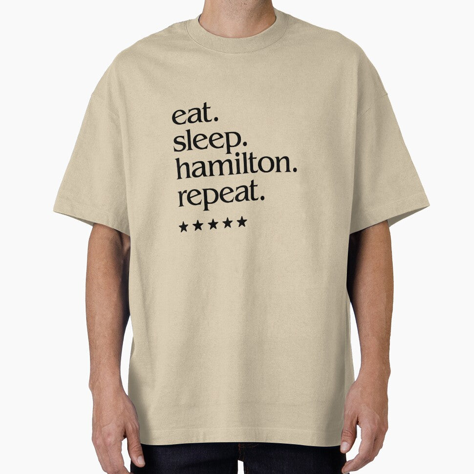 Hamilton eat sleep repeat by Identity Club Co Unisex T-shirt, Sweatshirt, Hoodie, Long Sleeve Tee - T-Shirt, Sweatshirt, Hoodie