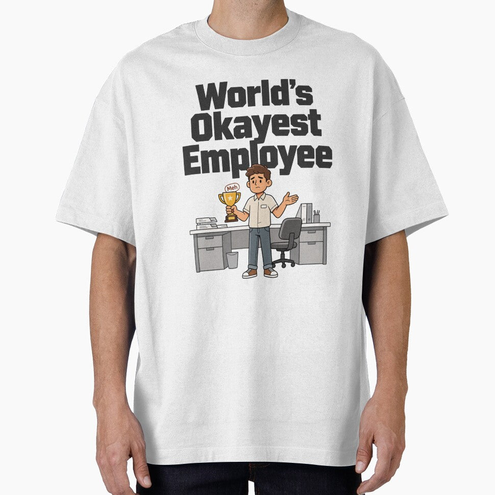 World's Okayest Employee Funny Office Worker Design by KP Creative Co Unisex T-shirt, Sweatshirt, Hoodie, Long Sleeve Tee - T-Shirt, Sweatshirt, Hoodie
