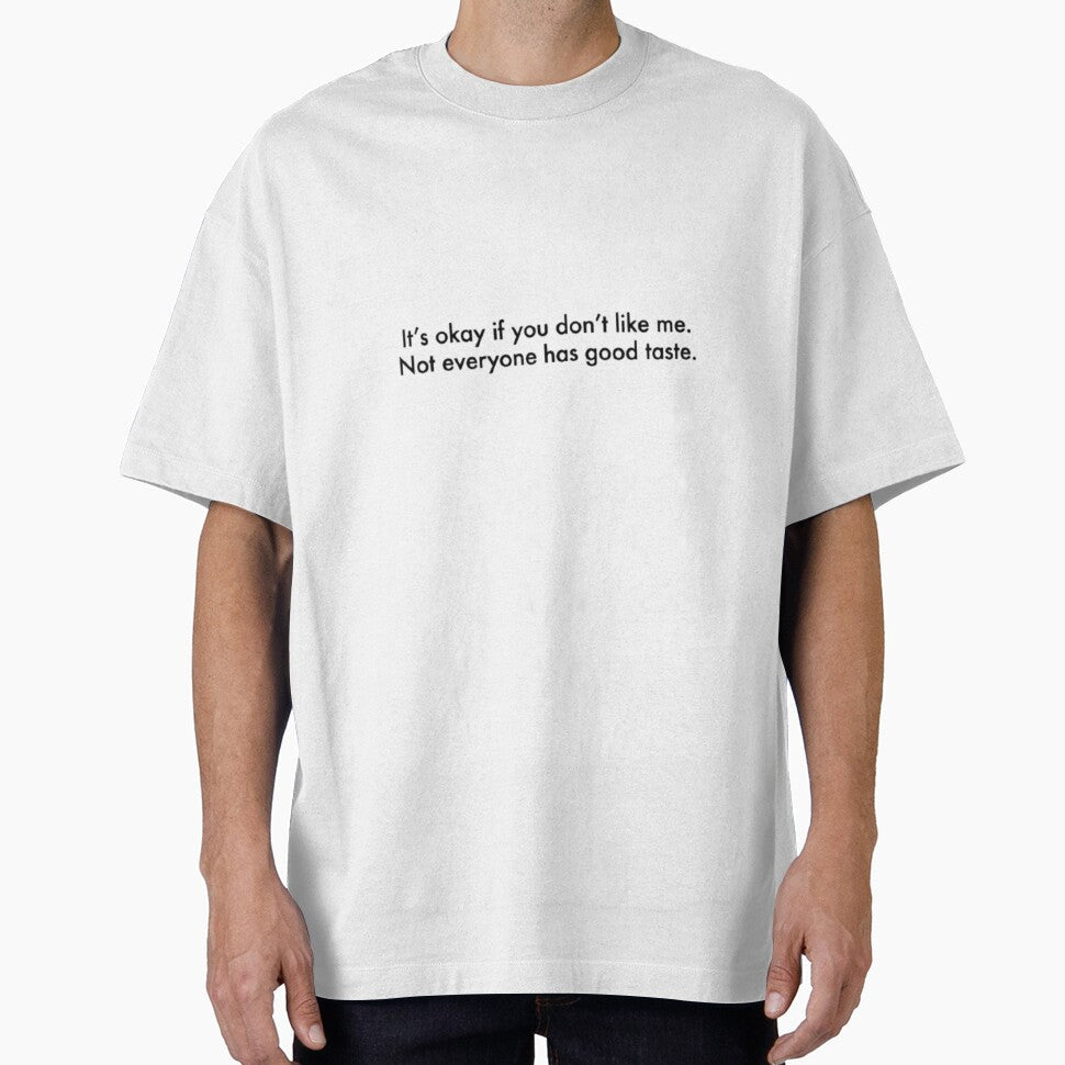 Its okay if you dont like me. by INVIKETOS Unisex T-shirt, Sweatshirt, Hoodie, Long Sleeve Tee - T-Shirt, Sweatshirt, Hoodie