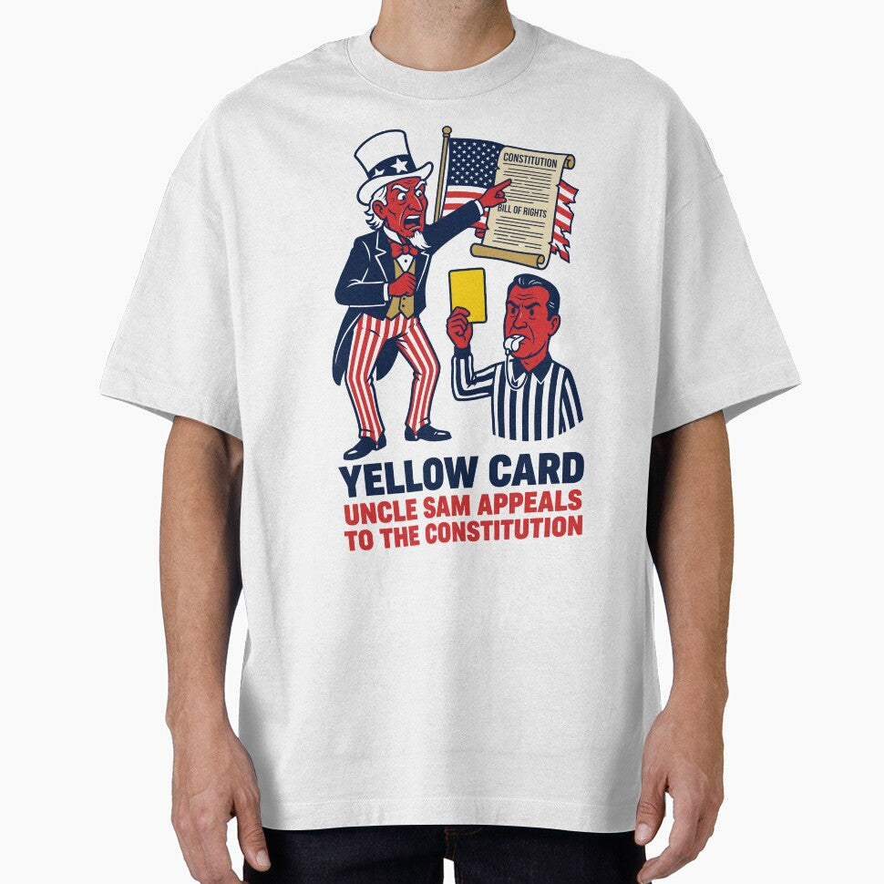 Yellow Card Uncle Sam Appeals to Constitution V2 by 1RSN Unisex T-shirt, Sweatshirt, Hoodie, Long Sleeve Tee - T-Shirt, Sweatshirt, Hoodie
