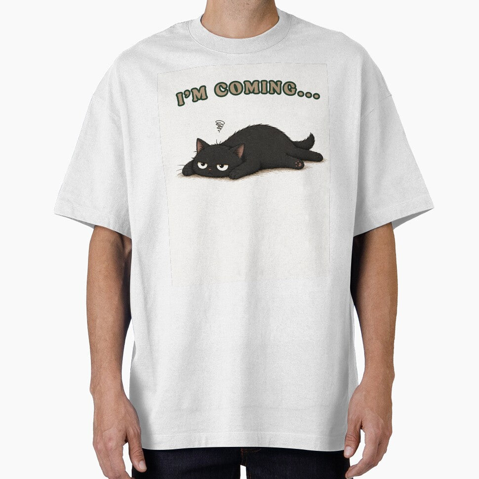 I'm Coming... | Lazy Cat Humor Design for Introverts by VibeFlowStudio Unisex T-shirt, Sweatshirt, Hoodie, Long Sleeve Tee - T-Shirt, Sweatshirt, Hoodie
