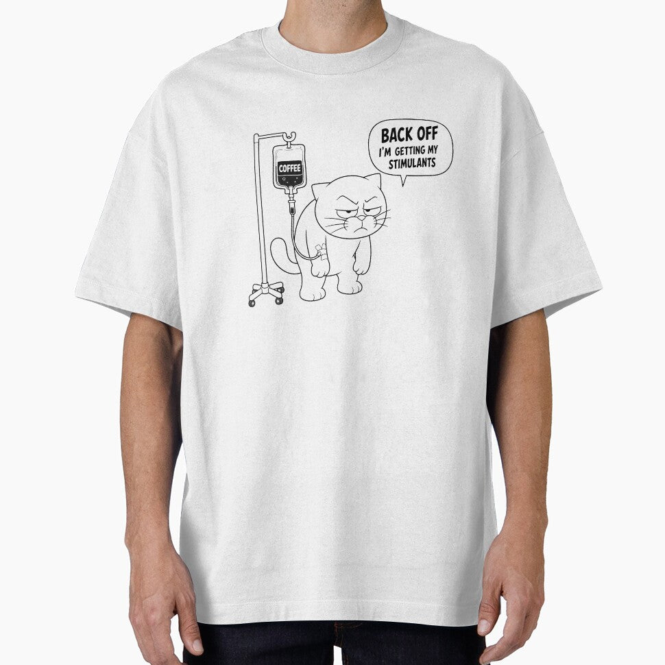 Naughty Kitty - "Back Off I'm getting my stimulants" by Naughty Kitty HQ Unisex T-shirt, Sweatshirt, Hoodie, Long Sleeve Tee - T-Shirt, Sweatshirt, Hoodie