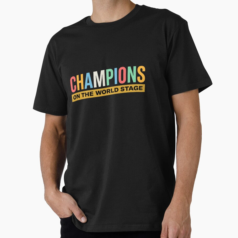 Champions On The World Stage - Inspirational Global Graphic by No Excuses Unisex T-shirt, Sweatshirt, Hoodie, Long Sleeve Tee - T-Shirt, Sweatshirt, Hoodie