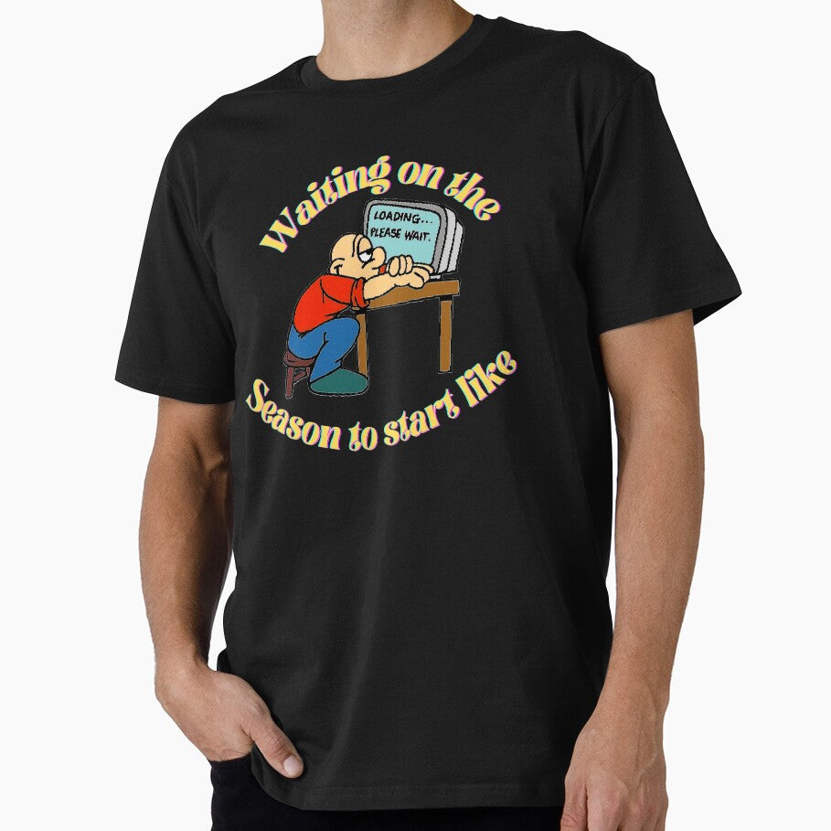 Wait for the sports season to start by XconGavin Unisex T-shirt, Sweatshirt, Hoodie, Long Sleeve Tee - T-Shirt, Sweatshirt, Hoodie