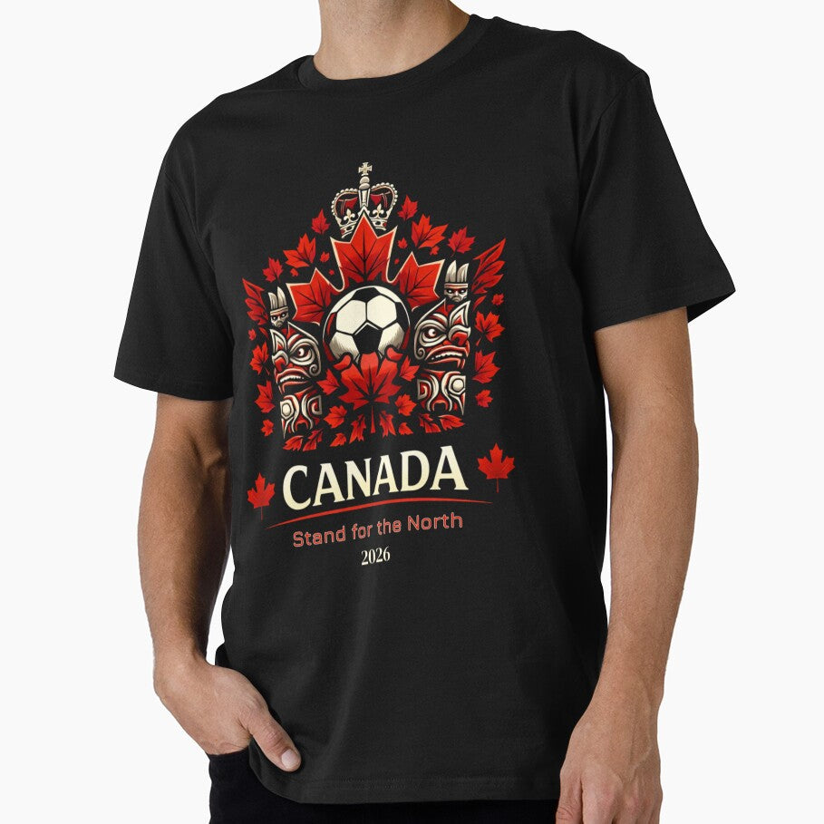 Canada Soccer Fan Shirt  Stand for the North World Cup 2026 Design by Inner Flame Studio Unisex T-shirt, Sweatshirt, Hoodie, Long Sleeve Tee - T-Shirt, Sweatshirt, Hoodie