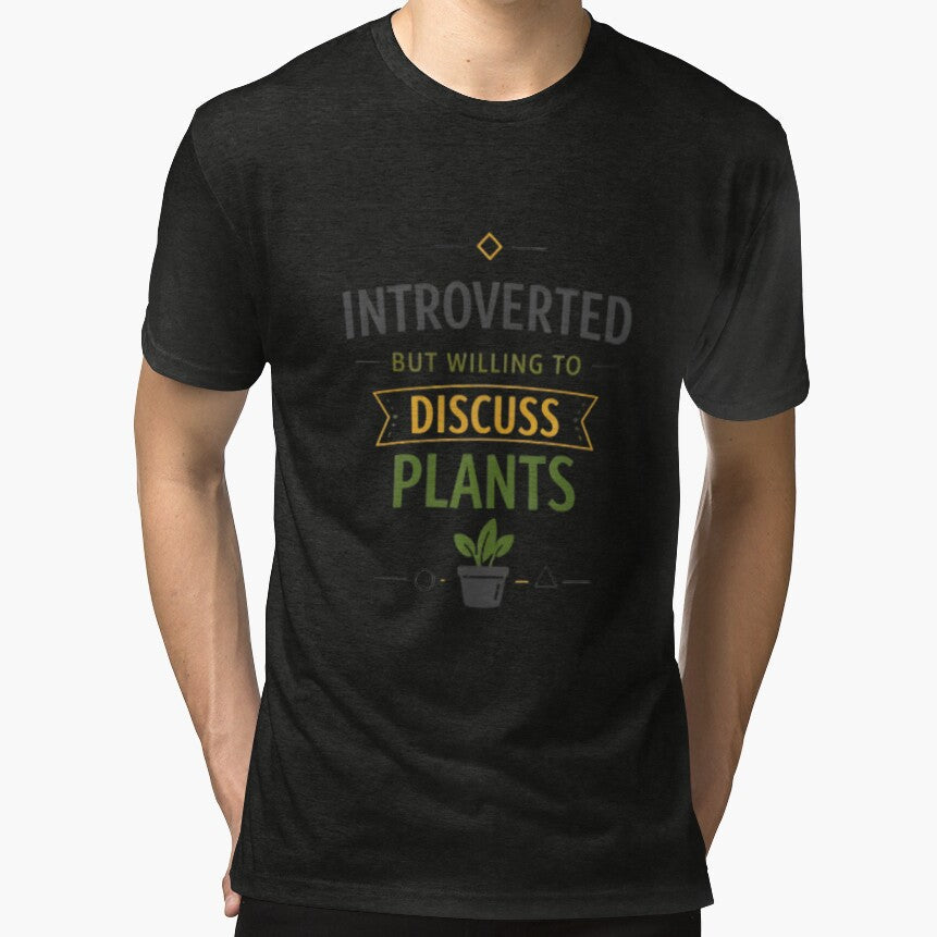 Introverted But Willing To Discuss Plants Funny Plant Lover Design by CosmicSplendor Unisex T-shirt, Sweatshirt, Hoodie, Long Sleeve Tee - T-Shirt, Sweatshirt, Hoodie