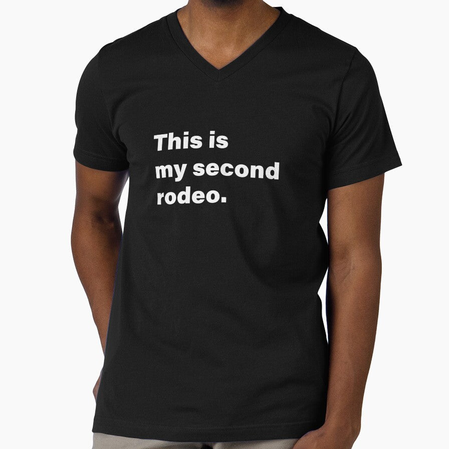 This is my Second Rodeo by INK Chic Designs Unisex T-shirt, Sweatshirt, Hoodie, Long Sleeve Tee - T-Shirt, Sweatshirt, Hoodie