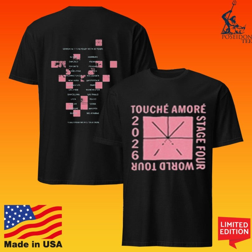 Touche Amore Stage Four 10th Anniversary 2026 World Tour T-shirt Unisex T-shirt, Sweatshirt, Hoodie, Long Sleeve Tee - T-Shirt, Sweatshirt, Hoodie