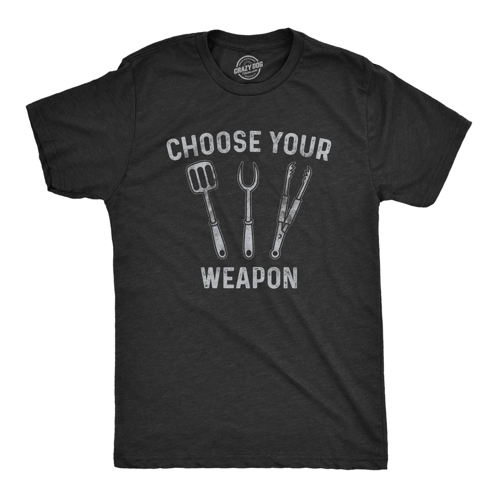Mens Choose Your Weapon T Shirt Funny Grill Utensils Backyard BBQ Cookout Unisex T-shirt, Sweatshirt, Hoodie, Long Sleeve Tee - T-Shirt, Sweatshirt, Hoodie