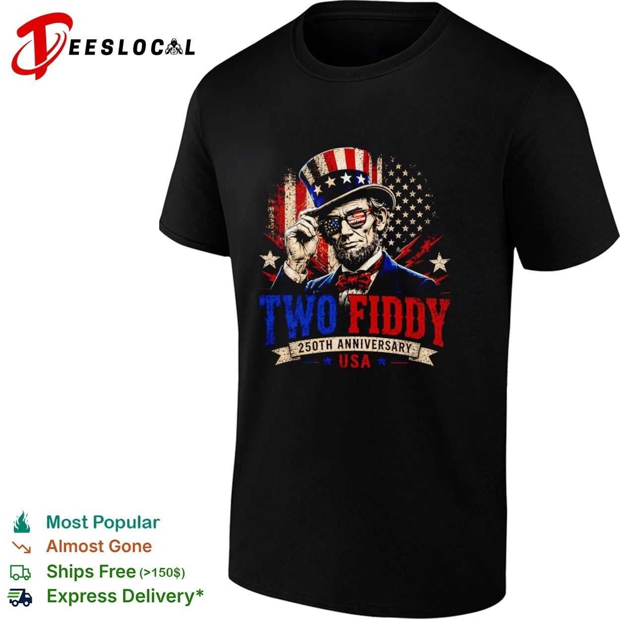 Abraham Lincoln Two Fiddy 250th Anniversary USA T-shirt Unisex T-shirt, Sweatshirt, Hoodie, Long Sleeve Tee - T-Shirt, Sweatshirt, Hoodie