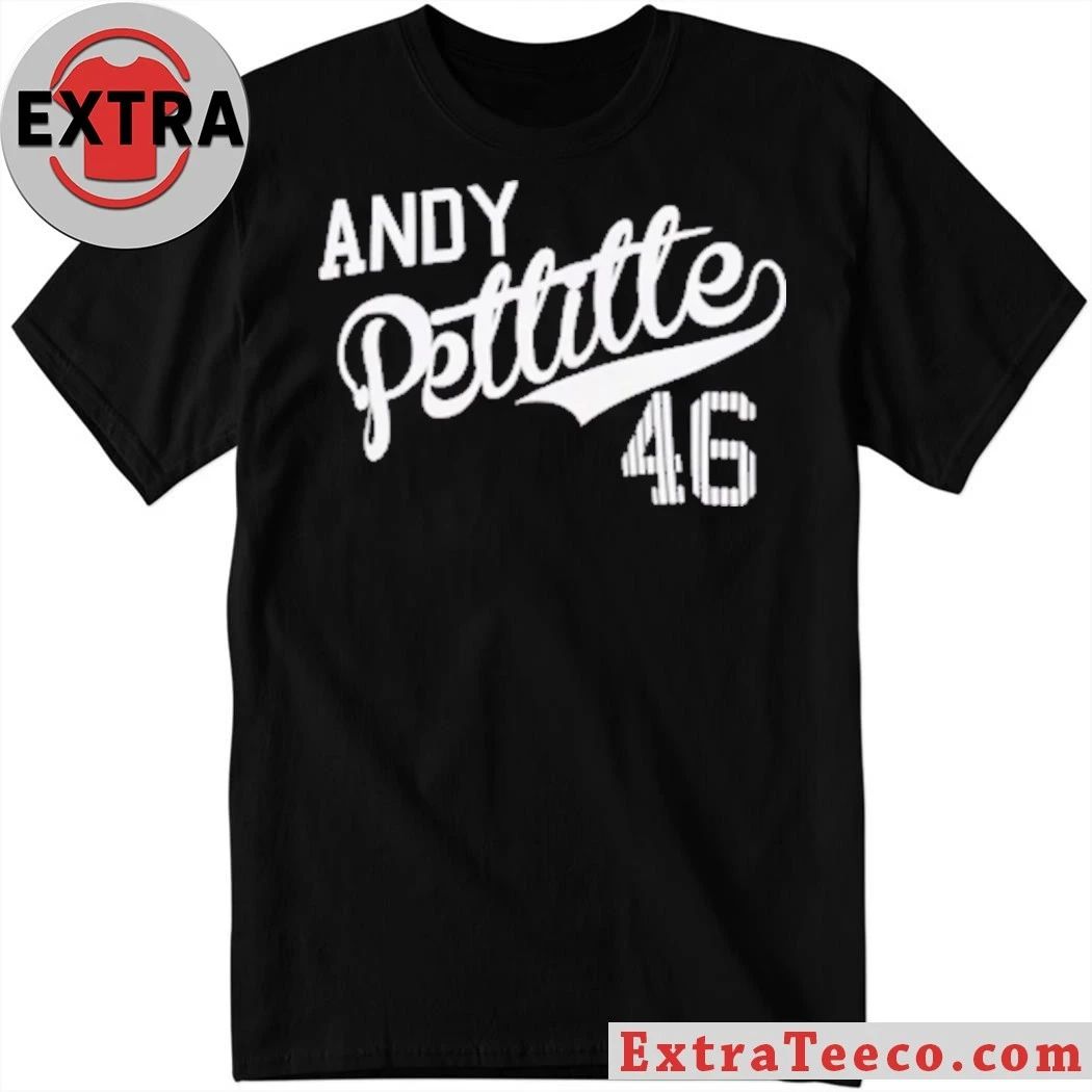 Original Andy Pettitte 46 Shirt Unisex T-shirt, Sweatshirt, Hoodie, Long Sleeve Tee - T-Shirt, Sweatshirt, Hoodie