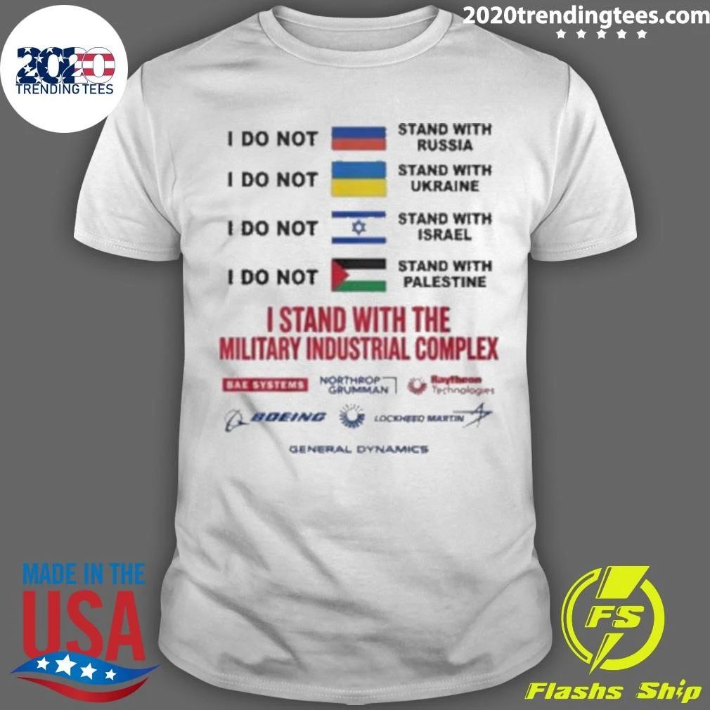 I Stand With The Military Industrial Complex 2026 Tee Shirt Unisex T-shirt, Sweatshirt, Hoodie, Long Sleeve Tee - T-Shirt, Sweatshirt, Hoodie