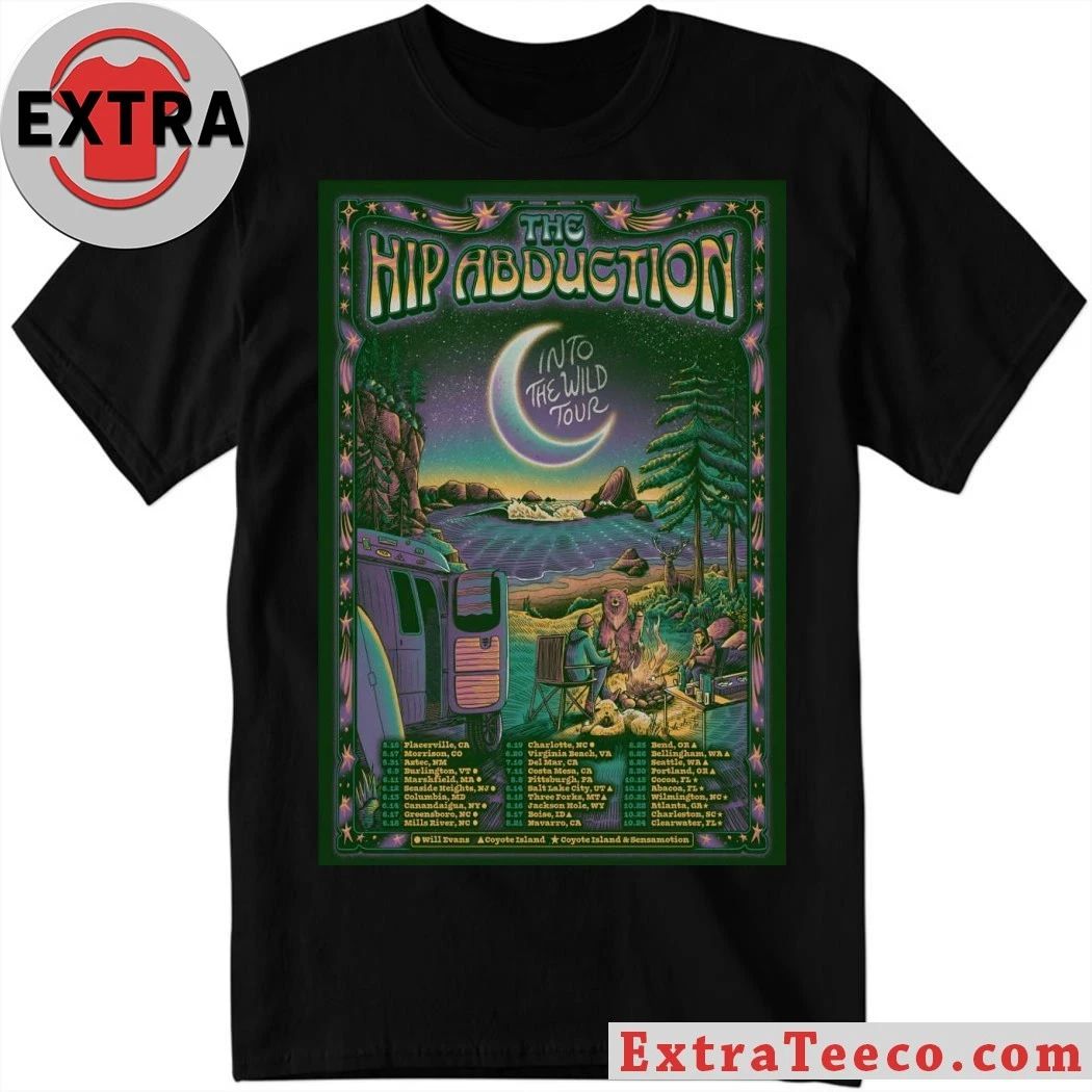 The Hip Abduction Into The Wild Tour 26 Poster T-Shirt Unisex T-shirt, Sweatshirt, Hoodie, Long Sleeve Tee - T-Shirt, Sweatshirt, Hoodie
